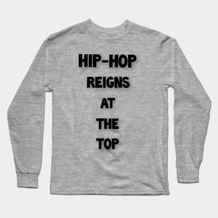 Hip-hop Reigns Long Sleeve T-Shirt